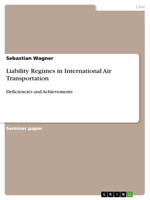 cover image of Liability Regimes in International Air Transportation
